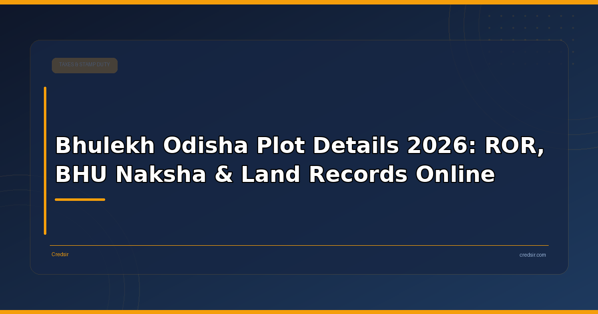 Bhulekh Odisha Plot Details 2026: ROR, BHU Naksha & Land Records Online