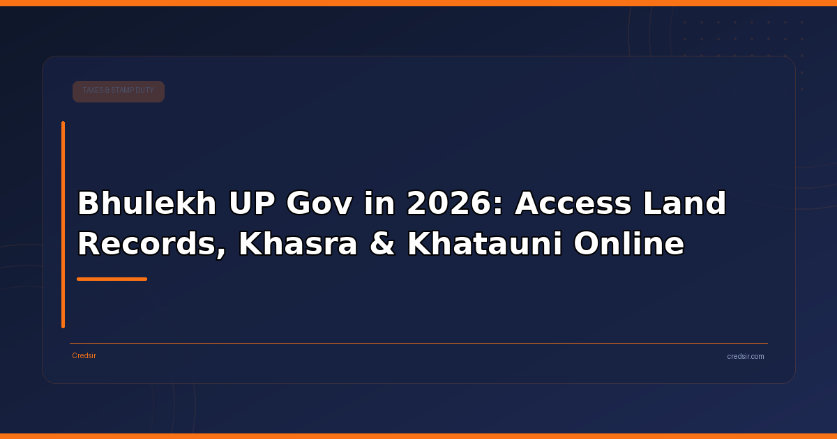 Bhulekh UP Gov in 2026: Access Land Records, Khasra & Khatauni Online