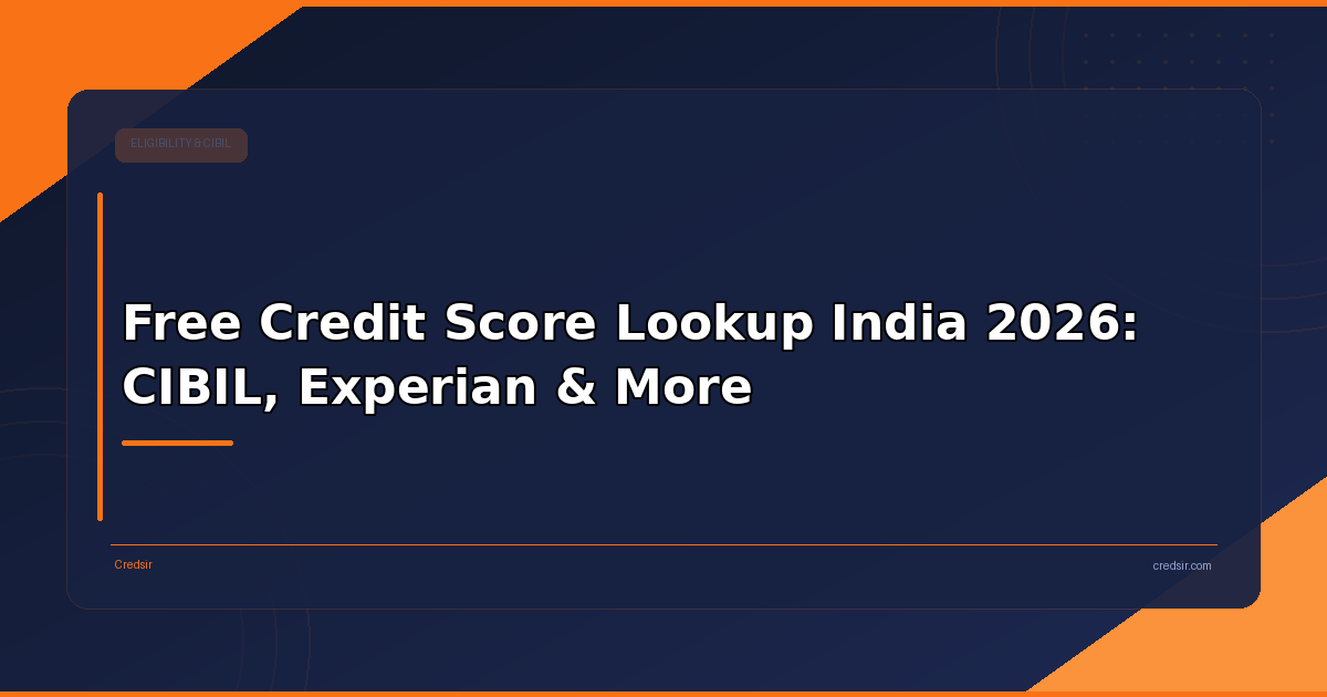 Free Credit Score Lookup India 2026: CIBIL, Experian & More