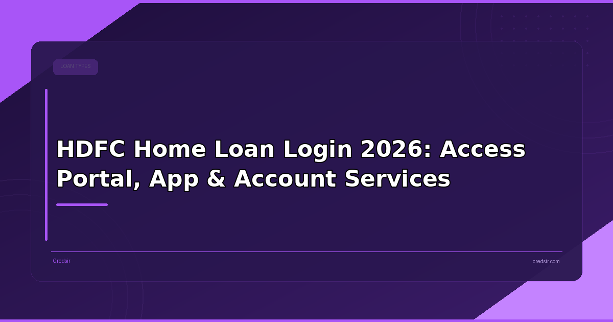 HDFC Home Loan Login 2026: Access Portal, App & Account Services