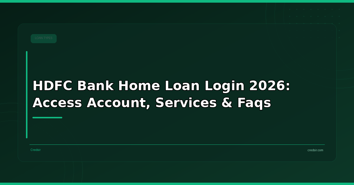 HDFC Bank Home Loan Login 2026: Access Account, Services & Faqs