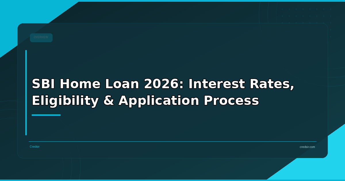 SBI Home Loan 2026: Interest Rates, Eligibility & Application Process