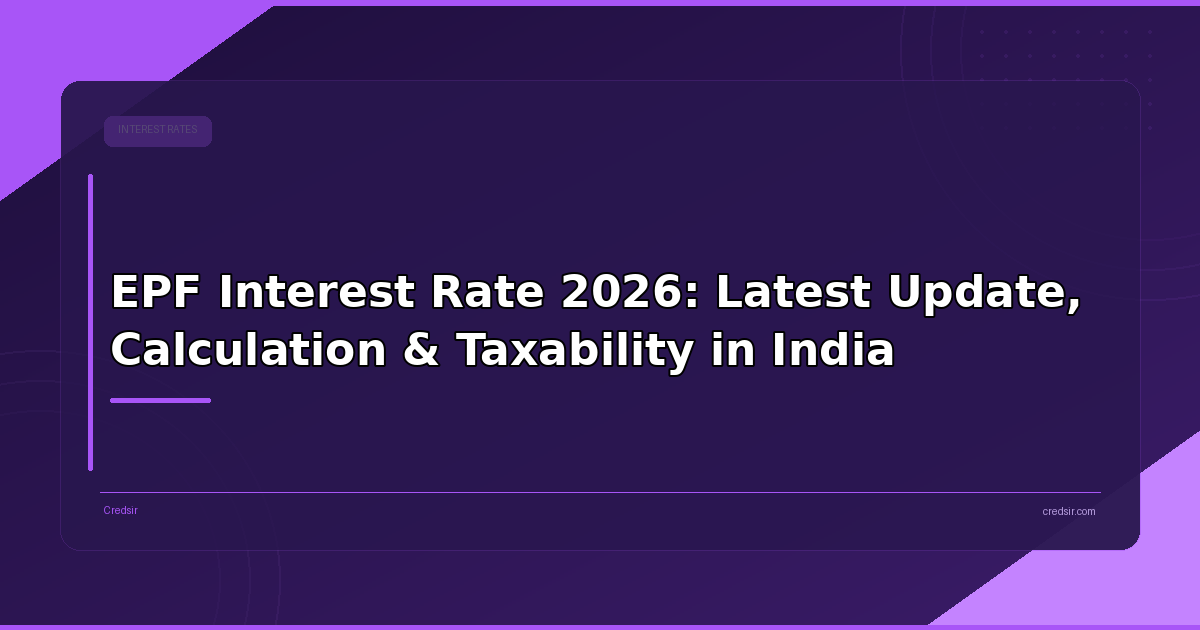 EPF Interest Rate 2026: Latest Update, Calculation & Taxability in India