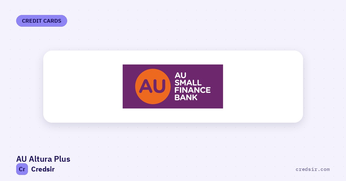 AU Altura Plus Credit Card 2026: Features, Rewards & Fees in India