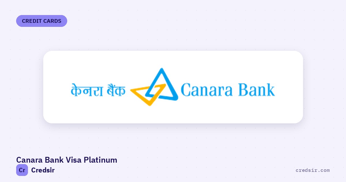 Canara Bank Visa Platinum Credit Card 2026: Benefits, Eligibility & Fees