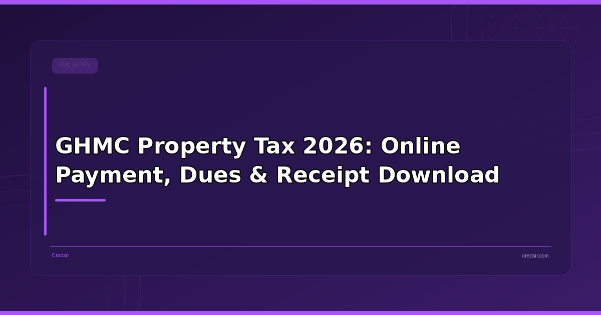 GHMC Property Tax 2026: Online Payment, Dues & Receipt Download