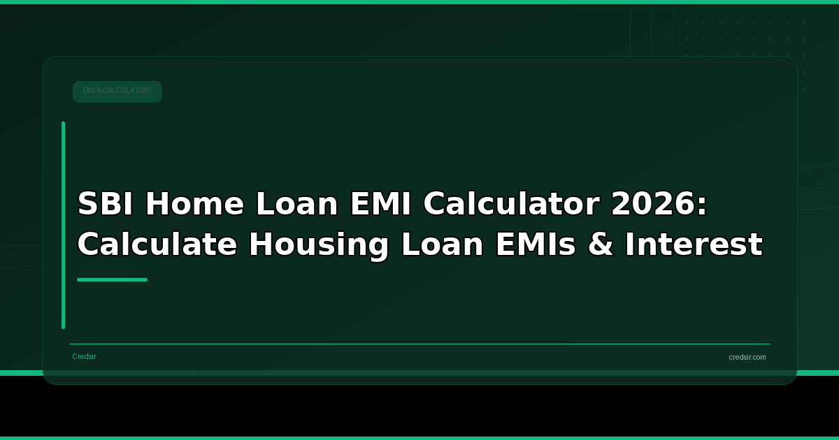 SBI Home Loan EMI Calculator 2026: Calculate Housing Loan EMIs & Interest