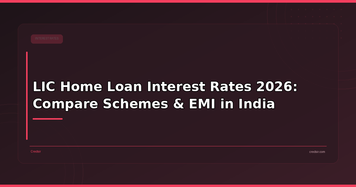LIC Home Loan Interest Rates 2026: Compare Schemes & EMI in India