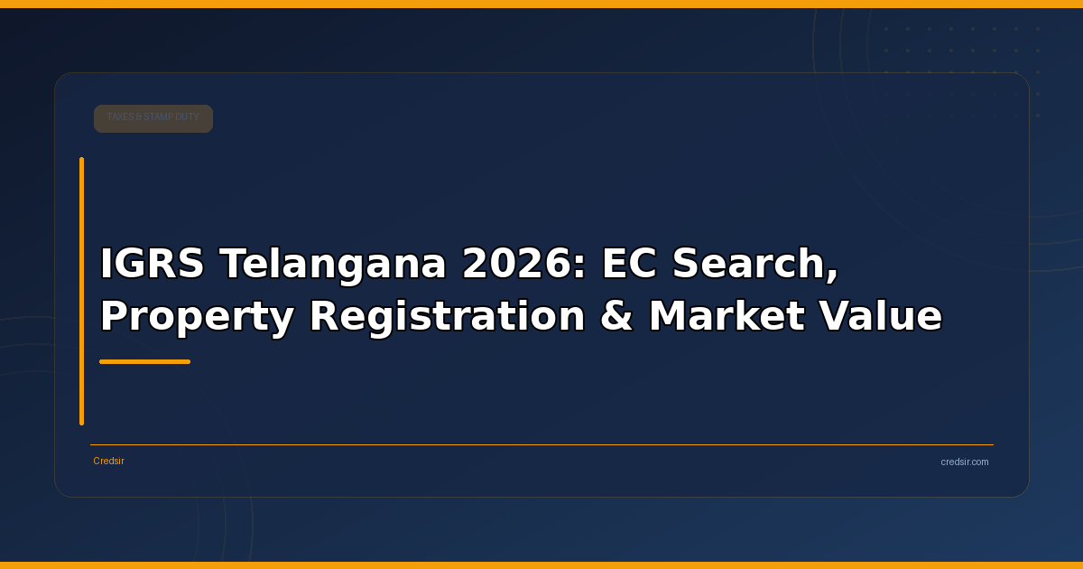 IGRS Telangana 2026: EC Search, Property Registration & Market Value