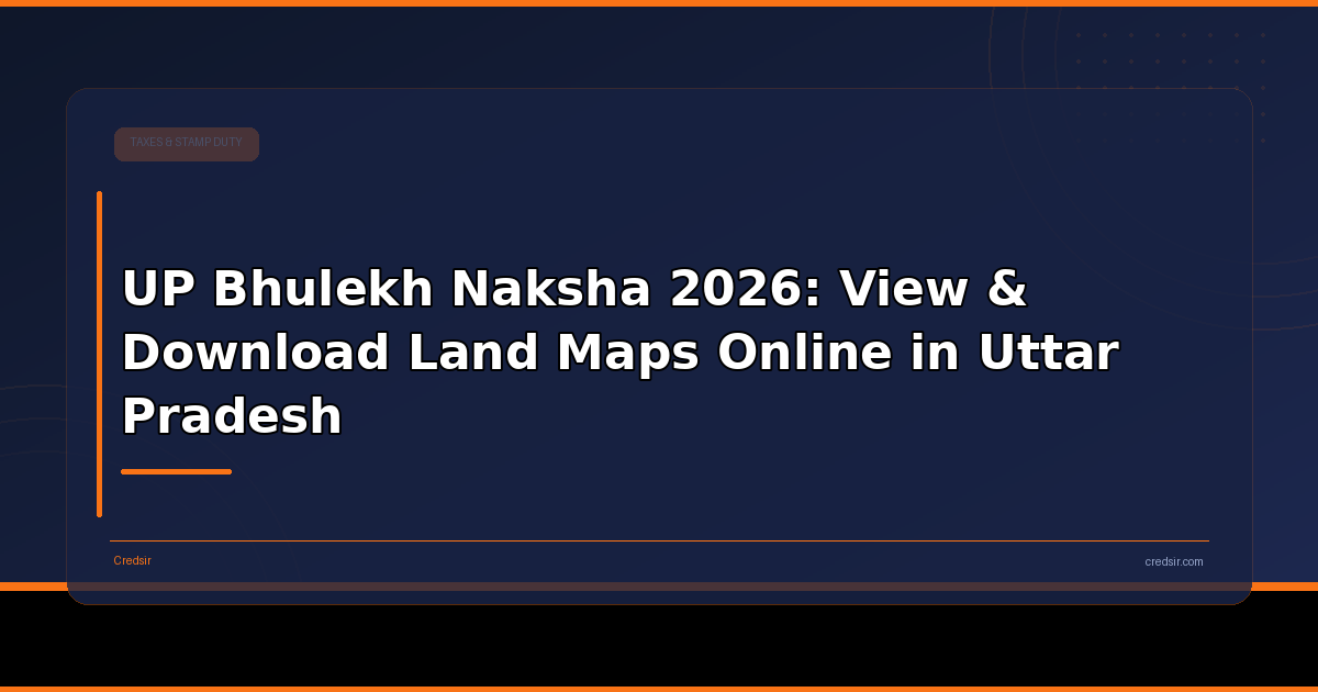 UP Bhulekh Naksha 2026: View & Download Land Maps Online in Uttar Pradesh