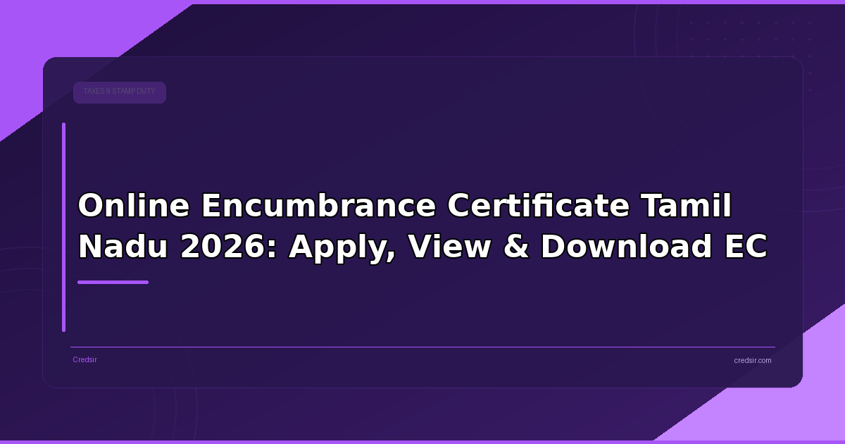 Online Encumbrance Certificate Tamil Nadu 2026: Apply, View & Download EC