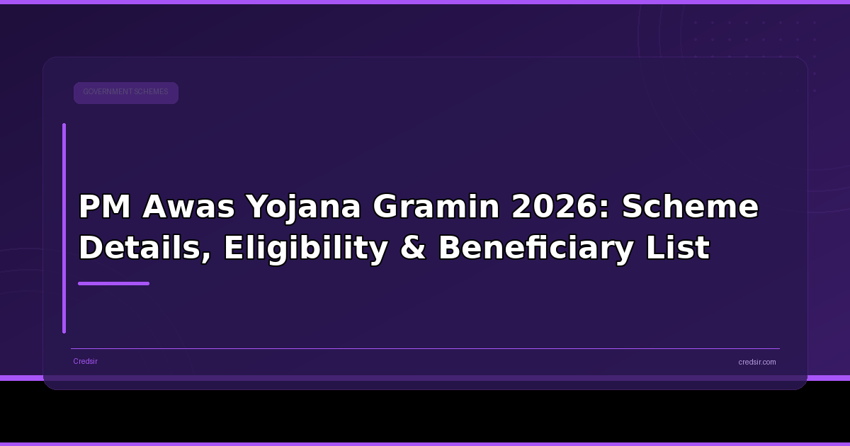 PM Awas Yojana Gramin 2026: Scheme Details, Eligibility & Beneficiary List