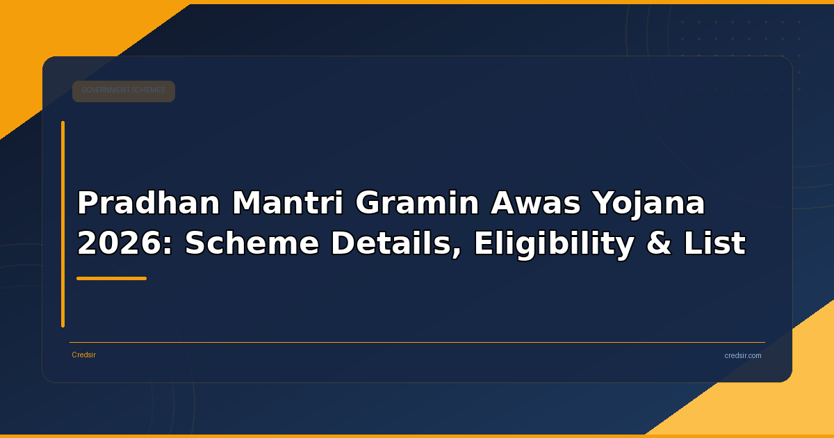 Pradhan Mantri Gramin Awas Yojana 2026: Scheme Details, Eligibility & List