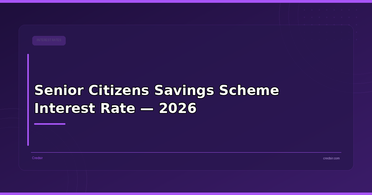 Senior Citizens Savings Scheme Interest Rate — 2026