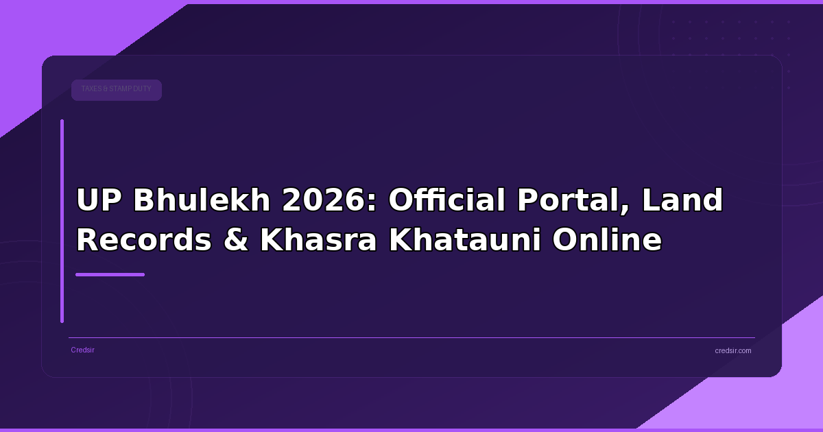 UP Bhulekh 2026: Official Portal, Land Records & Khasra Khatauni Online