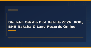 Bhulekh Odisha Plot Details 2026: ROR, BHU Naksha & Land Records Online