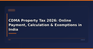 CDMA Property Tax 2026: Online Payment, Calculation & Exemptions in India