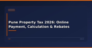 Pune Property Tax 2026: Online Payment, Calculation & Rebates