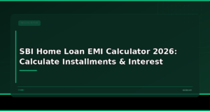 SBI Home Loan EMI Calculator 2026: Calculate Installments & Interest