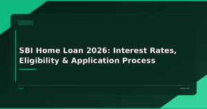 SBI Home Loan 2026: Interest Rates, Eligibility & Application Process