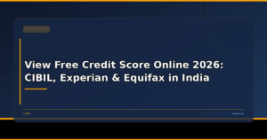 View Free Credit Score Online 2026: CIBIL, Experian & Equifax in India