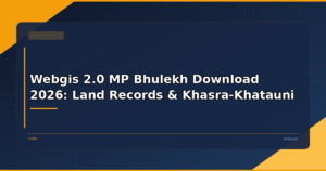 Webgis 2.0 MP Bhulekh Download 2026: Land Records & Khasra-Khatauni